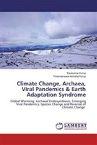 Parameswara Achutha Kurup, Ravikuma Kurup, Ravikumar Kurup - Climate Change, Archaea, Viral Pandemics & Earth Adaptation Syndrome