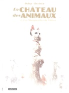 Félix Delep, Delep/dorison, Xavier Dorison - Le château des animaux. Vol. 2. Les marguerites de l'hiver