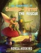 Ronda Hosking - The Adventures of Sammy and Ferret The Rescue
