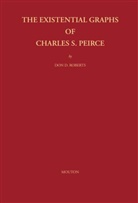 Don D. Roberts - The Existential Graphs of Charles S. Peirce