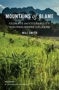 Will Smith, Will (Associate Research Fellow Smith, Will/ Sivaramakrishnan Smith, K. Sivaramakrishnan - Mountains of Blame Climate and Culpability in the Philippine Uplands