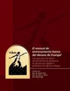 Don L. Davis, Bob Engel, Hank Voss - El manual de entrenamiento básico del decano de Evangel: Una guía para los líderes del movimiento de plantación de iglesias que equipan a plantadores