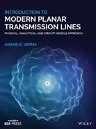 A Verma, Anand Verma, Anand K Verma, Anand K. Verma - Introduction to Modern Planar Transmission Lines