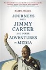 Barry Jagoda - Journeys with Jimmy Carter and other Adventures in Media