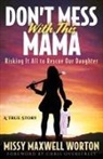 Missy Maxwell Worton, Missy Maxwell Worton - Don't Mess With This Mama
