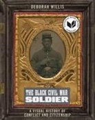 Deborah Willis - The Black Civil War Soldier
