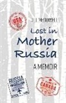 Jill McDowell - Lost in Mother Russia: A Memoir