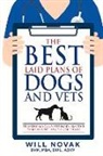 Will Novak - The Best Laid Plans of Dogs and Vets: Transform Your Veterinary Practice Through Pet Health Care Plans