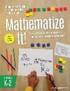 Corwin, Linda M. Gojak, Linda M. (Mathematics Consultant Gojak, Linda M. M. Gojak, Gojak Linda M., Sara Delano Moore... - Mathematize It! [Grades K-2]