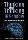 Robin J. Fogarty, Brian M. Pete - Thinking about Thinking in Ib Schools: How We Know What We Know (a Teaching Strategies Guide for Rigorous Curriculum in International Baccalaureate Sc
