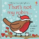 Fiona Watt, Watt Fiona, Rachel Wells, Wells Rachel - That's Not My Robin...
