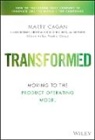 Marty Cagan, Marty (Silicon Valley Product Group (Svpg)) Cagan, Lea Hickman, J Moore, Jonathan Moore, Jonathon Moore - Transformed
