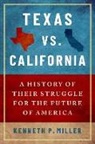 Miller, Kenneth P. Miller, Kenneth P. (Associate Professor of Governm Miller, Miller Kenneth P. - Texas Vs. California