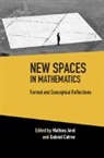 Mathieu (Carnegie Mellon University Anel, Mathieu Catren Anel, MATHIEU ANEL, Anel Gabriel Catren Mathieu Anel, Mathieu Anel, Mathieu (Carnegie Mellon University Anel... - New Spaces in Mathematics: Volume 1