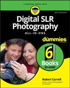R Correll, Robert Correll - Digital SLR Photography All-In-One