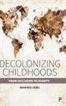 Manfred Liebel, Manfred (Manfred Liebel is Emeritus Professor of Sociology at Technical University Berlin and Lecturer on Childhood Studies and Children's Rights at the University of Applied Sciences Potsdam.) Liebel - Decolonizing Childhoods