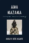 Molefi Kete Asante, Asante Molefi Kete - Ama Mazama