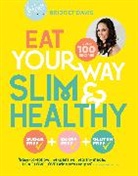 Bridget Davis - Eat Your Way Slim & Healthy