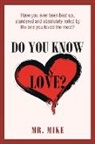 Mike, Mr. Mike - Do You Know Love?