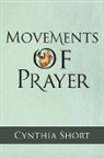 Cynthia Short - Movements of Prayer