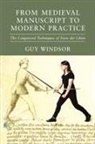 Fiore Dei Liberi, Guy Windsor - From Medieval Manuscript to Modern Practice