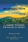 Michael Lewis, Charity A. Lewis - An Upward Path of a Disciple: A Journey Through the Psalms of Ascent