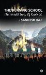 Sandesh Raj - The Burning School: The Untold Story of Kashmir