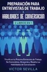 Víctor Sevilla - Preparación para entrevistas de trabajo y habilidades de conversación 2 libros en 1
