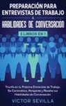 Víctor Sevilla - Preparación para entrevistas de trabajo y habilidades de conversación 2 libros en 1
