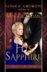 Sarah M. Anderson, Maggie Chase - His Sapphire: A Historical Western BDSM Romance