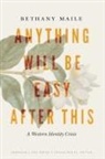 Bethany Maile - Anything Will Be Easy After This