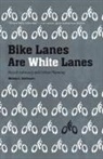 Melody L Hoffmann, Melody L. Hoffmann - Bike Lanes Are White Lanes
