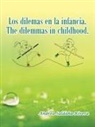 Andrea Saldaña Rivera - Los Dilemas En La Infancia. the Dilemmas in Childhood