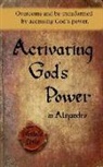 Michelle Leslie - Activating God's Power in Alejandro: Overcome and be transformed by accessing God's power