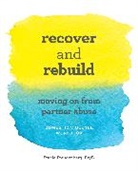 Stacie Freudenberg, Stacie Freudenberg PsyD - Recover and Rebuild Domestic Violence Workbook