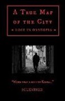 J. Guenther - A True Map of the City: Lost in Dystopia