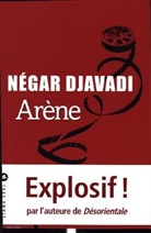 Negar Djavadi, Négar Djavadi, Djavadi Negar - Arène
