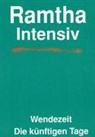 Ramtha, Steven L Weinberger - Ramtha intensiv - Wendezeit