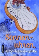 Renate Frank - Sonnenuhren, die Geschichte(n) erzählen