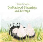 Roslyn Schwartz - Die Maulwurf-Schwestern und die Frage