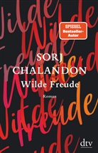 Sorj Chalandon - Wilde Freude