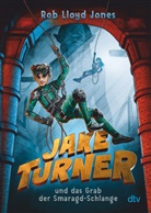 Rob Lloyd Jones - Jake Turner und das Grab der Smaragdschlange