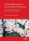 Santino Alessandro Cugno - Archeologia rupestre nel territorio di Siracusa