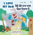 Shelley Admont, Kidkiddos Books - I Love My Dad (English Punjabi Bilingual Book)