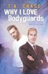 T. a. Chase - Why I Love Bodyguards