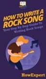 Howexpert - How To Write a Rock Song