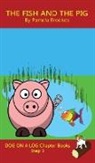 Pamela Brookes, Tbd - The Fish and The Pig Chapter Book