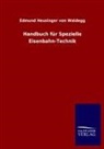 Edmund Heusinger von Waldegg - Handbuch für Spezielle Eisenbahn-Technik