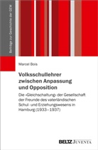 Marcel Bois - Volksschullehrer zwischen Anpassung und Opposition