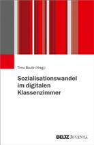 Tim Bautz, Timo Bautz - Sozialisationswandel im digitalen Klassenzimmer